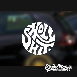 Holy Shit Universal warning sticker